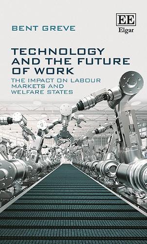 Паперова книга «Technology and the Future of Work: The Impact on Labour Markets and Welfare States», автор Бент Греве - фото №1