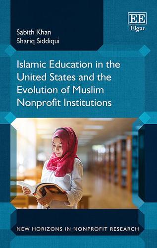 Паперова книга «Islamic Education in the United States and the Evolution of Muslim Nonprofit Institutions», авторів Сабіт Хан, Шарік Сіддікі - фото №1