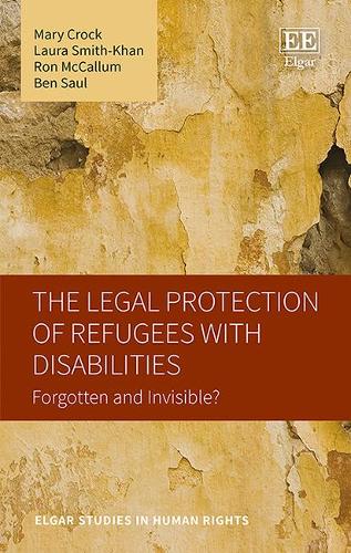 Бумажная книга «The Legal Protection of Refugees with Disabilities: Forgotten and Invisible?», авторов Лаура Смит-Хан, Мэри Крок, Рон МакКаллум - фото №1