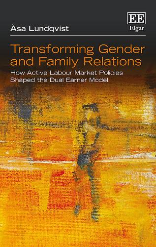 Бумажная книга «Transforming Gender and Family Relations: How Active Labour Market Policies Shaped the Dual Earner Model», автор Оса Лундквист - фото №1