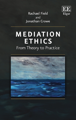 Бумажная книга «Mediation Ethics: From Theory to Practice», авторов Джонатан Кроу, Рэйчел Филд - фото №1