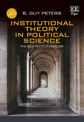 Бумажная книга «Institutional Theory in Political Science, Fourth Edition: The New Institutionalism», автор B. Гай Питерс - фото №1
