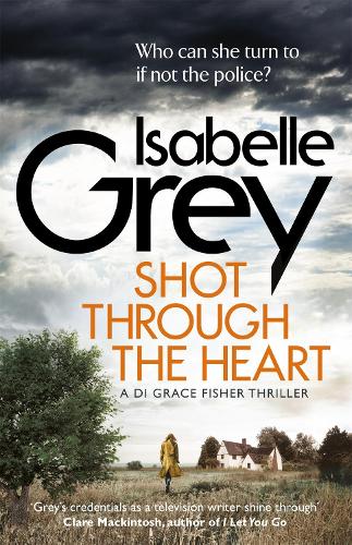 Бумажная книга «Shot Through the Heart: A compelling crime thriller exposing a web of police corruption», автор Изабель Грей - фото №1