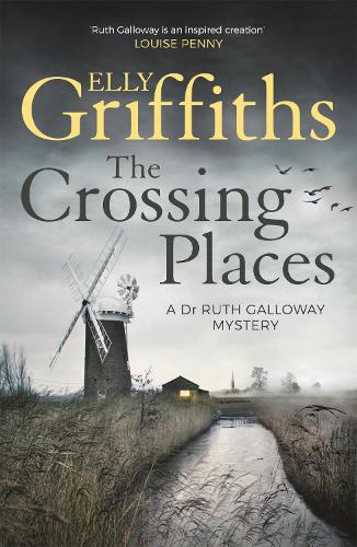 Паперова книга «The Crossing Places: Ruth Galloway's first mystery - start this megaselling series here», автор Еллі Гріффітс - фото №1