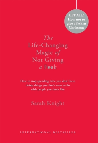 Бумажная книга «The Life-Changing Magic of Not Giving a F**k: Gift Edition», автор Сара Найт - фото №1