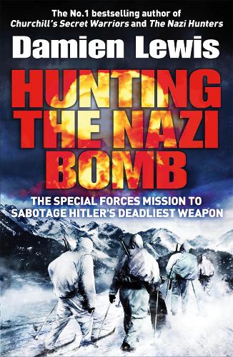 [object Object] «Hunting the Nazi Bomb: The Special Forces Mission to Sabotage Hitler's Deadliest Weapon», автор Демієн Люіс - фото №1