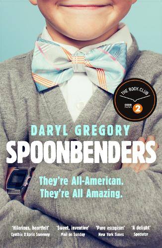 Бумажная книга «Spoonbenders: A BBC Radio 2 Book Club Choice - the perfect summer read!», автор Дэрил Грегори - фото №1