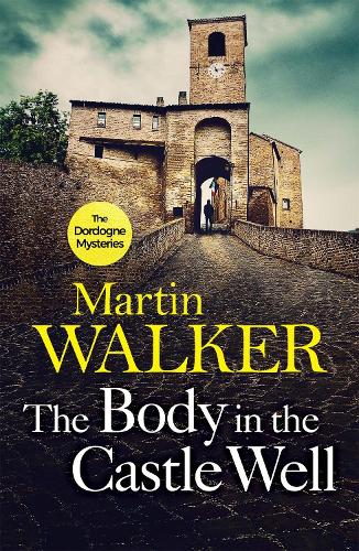 Паперова книга «The Body in the Castle Well: The Dordogne Mysteries 12», автор Мартін Уокер - фото №1