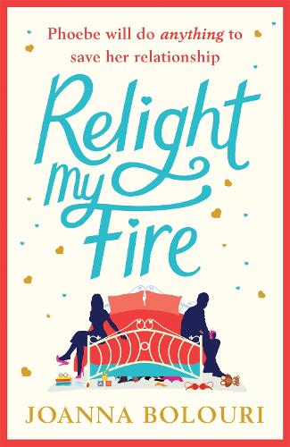 Бумажная книга «Relight My Fire: a hilarious laugh-out-loud rom com perfect for 2021», автор Джоанна Болури - фото №1