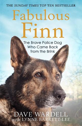 Бумажная книга «Fabulous Finn: The Brave Police Dog Who Came Back from the Brink», автор Дэйв Уорделл - фото №1