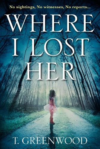 Бумажная книга «Where I Lost Her», автор Т. Гринвуд - фото №1