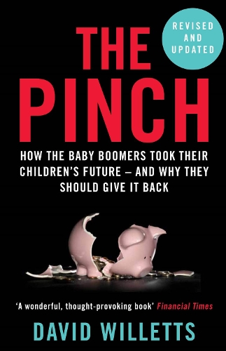 Бумажная книга «The Pinch: How the Baby Boomers Took Their Children's Future - And Why They Should Give It Back», автор Дэвид Уиллетс - фото №1