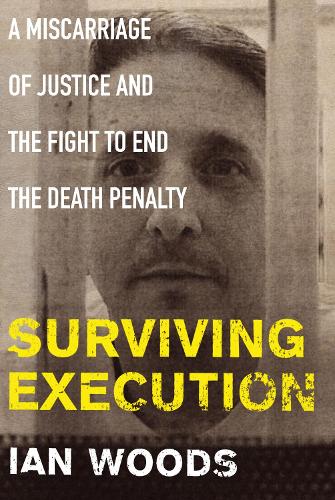Паперова книга «Surviving Execution: A Miscarriage of Justice and the Fight to End the Death Penalty», автор Ієн Вудс - фото №1