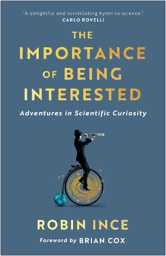 Бумажная книга «The Importance of Being Interested: Adventures in Scientific Curiosity», автор Робин Инс - фото №1
