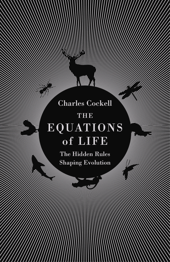 Паперова книга «The Equations of Life. The Hidden Rules Shaping Evolution», автор Чарльз Кокелл - фото №1