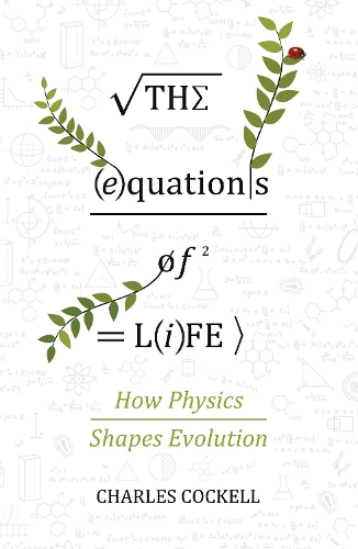 Паперова книга «The Equations of Life: How Physics Shapes Evolution», автор Чарльз Кокелл - фото №1