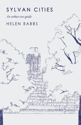 Бумажная книга «Sylvan Cities: An Urban Tree Guide», автор Хелен Баббс - фото №1