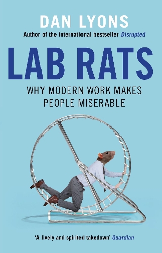 Бумажная книга «Lab Rats: Why Modern Work Makes People Miserable», автор Дэн Лайонс - фото №1