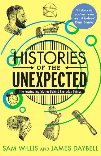 Бумажная книга «Histories of the Unexpected: The Fascinating Stories Behind Everyday Things» - фото №1