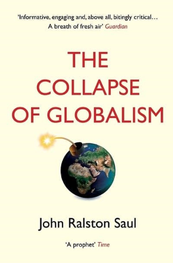 Бумажная книга «The Collapse of Globalism», автор Джон Ролстон Сол - фото №1
