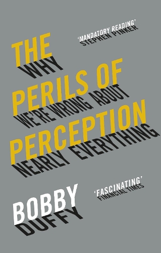 Бумажная книга «The Perils of Perception: Why We’re Wrong About Nearly Everything», автор Бобби Даффи - фото №1