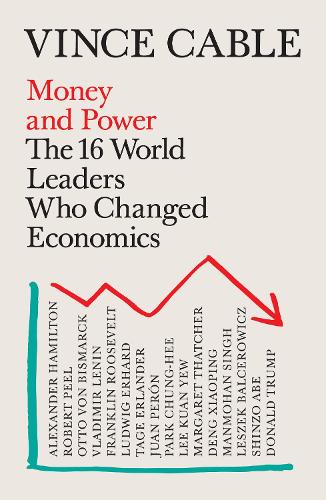 Бумажная книга «Money and Power: The 16 World Leaders Who Changed Economics», автор Винс Кейбл - фото №1