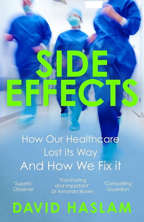 Бумажная книга «Side Effects: How Our Healthcare Lost Its Way And How We Fix It», автор Дэвид Хаслам - фото №1