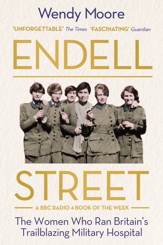 Бумажная книга «Endell Street. The Women Who Ran Britain's Trailblazing Military Hospital», автор Венди Мур - фото №1