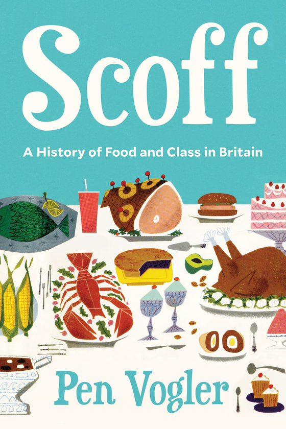 Бумажная книга «Scoff. A History of Food and Class in Britain», автор Пен Воглер - фото №1