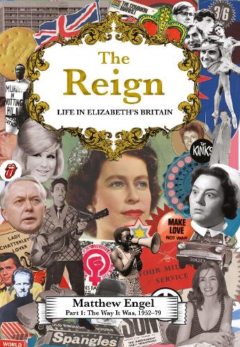 Бумажная книга «The Reign - Life in Elizabeth's Britain: Part I: The Way It Was, 1952–79», автор Мэтью Энгель - фото №1