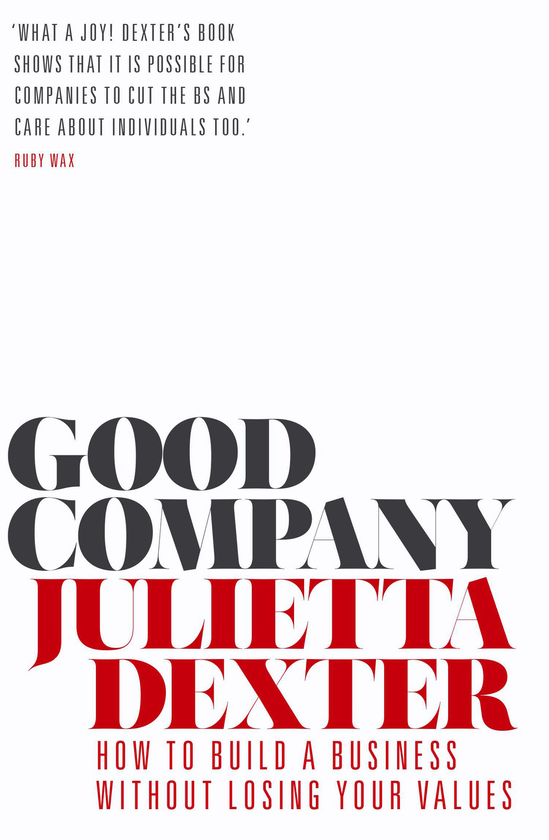 Бумажная книга «Good Company. How to Build a Business without Losing Your Values», автор Джульетта Декстер - фото №1
