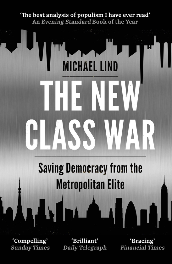 Паперова книга «The New Class War. Saving Democracy from the Metropolitan Elite», автор Майкл Лінд - фото №1