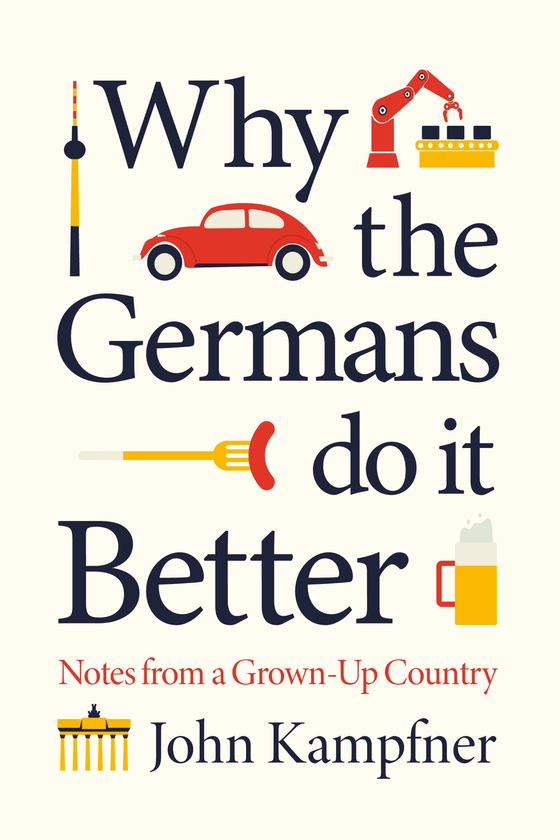 Бумажная книга «Why The Germans Do It Better: Notes from a Grown-up Country», автор Джон Кампфнер - фото №1
