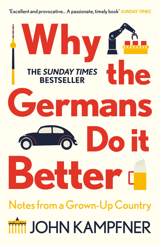Бумажная книга «Why the Germans Do it Better: Notes from a Grown-Up Country», автор Джон Кампфнер - фото №1