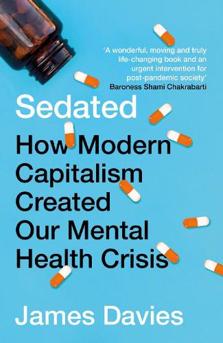 Паперова книга «Sedated: How Modern Capitalism Created our Mental Health Crisis», автор Джеймс Девіс - фото №1