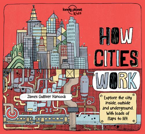 Бумажная книга «Lonely Planet Kids How Cities Work», автор Джен Ферозе - фото №1