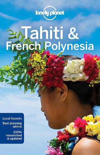 Бумажная книга «Lonely Planet Tahiti & French Polynesia», авторов Селеста Браш, Жан-Бернар Карилле - фото №1