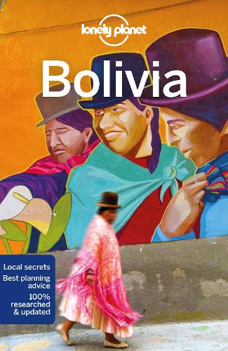 Бумажная книга «Lonely Planet Bolivia», авторов Изабель Альбистон, Марк Йохансон, Майкл Гросберг - фото №1