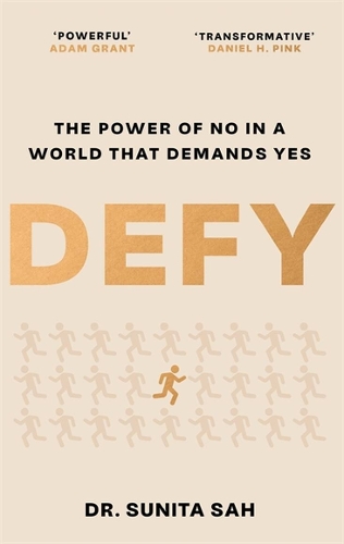 Бумажная книга «Defy: The Power of No in a World that Demands Yes: 'Powerful' - Adam Grant», автор Сунита Сах - фото №1