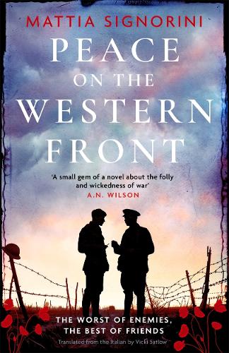 Бумажная книга «Peace on the Western Front: The emotional World War One historical novel perfect for Remembrance Day», автор Маттиа Синьорини - фото №1