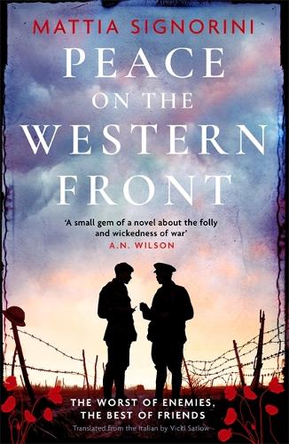 Бумажная книга «Peace on the Western Front: The emotional World War One historical novel perfect for Remembrance Day», автор Маттиа Синьорини - фото №1