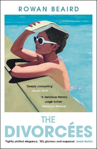 Бумажная книга «The Divorcees: The sun-soaked atmospheric summer page-turner everyone is talking about», автор Роуэн Бирд - фото №1