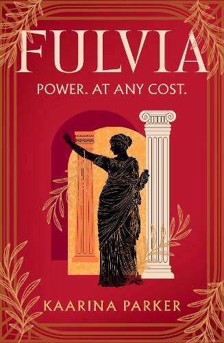 Паперова книга «Fulvia: A spellbinding story of female ambition set in the world of Ancient Rome (Book 1 of 2)», автор Кааріна Паркер - фото №1