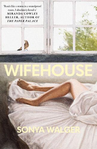 Бумажная книга «Wifehouse: A captivating, sharply resonant novel about a mother who chooses to leave», автор Соня Уолгер - фото №1