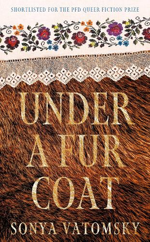 Бумажная книга «Under a Fur Coat: Shortlisted for the PFD Queer Fiction Prize», автор Соня Ватомски - фото №1