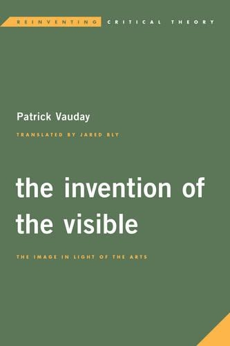 Бумажная книга «The Invention of the Visible: The Image in Light of the Arts», автор Патрик Водэ - фото №1
