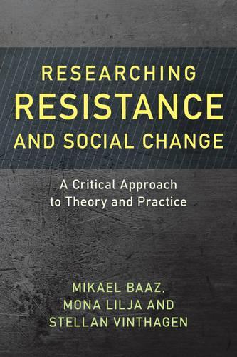 Бумажная книга «Researching Resistance and Social Change: A Critical Approach to Theory and Practice», авторов Микаэль Бааз, Мона Лилья, Стеллан Винтхаген - фото №1