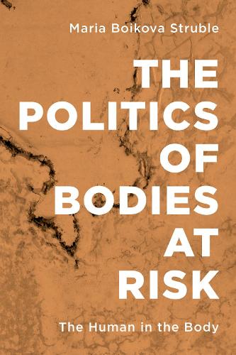 Бумажная книга «The Politics of Bodies at Risk: The Human in the Body», автор Мария Бойкова Струбле - фото №1