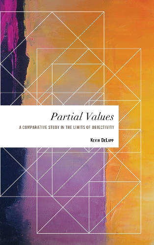 Паперова книга «Partial Values: A Comparative Study in the Limits of Objectivity», автор Кевін ДеЛапп - фото №1