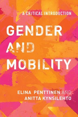 Паперова книга «Gender and Mobility: A Critical Introduction», авторів Аніта Кінсілехто, Еліна Пенттінен - фото №1